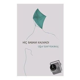 Hiç Babam Kalmadı - Nebula Kitap