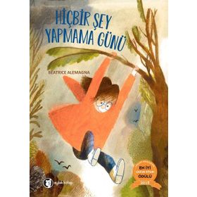 Hiç Bir Şey Yapmama Günü - Beatrice Alemagna