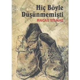 Hiç Böyle Düşünmemişti - Hacay Yılmaz
