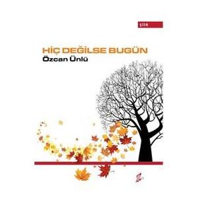 Hiç Değilse Bugün - Özcan Ünlü