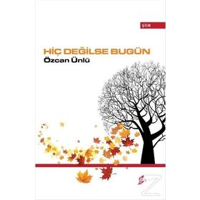 Hiç Değilse Bugün - Özcan Ünlü