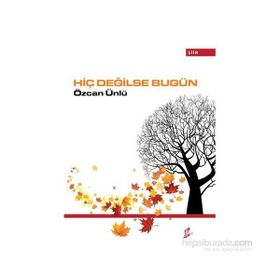Hiç Değilse Bugün - Özcan Ünlü