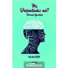 Hiç Düşündünüz Mü ? - Necdet Erem