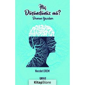 Hiç Düşündünüz Mü ? - Necdet Erem
