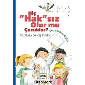 Hiç Haksız Olurmu Çocuklar ? / Mustafa Ökkeş Evren