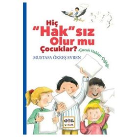 Hiç Haksız Olurmu Çocuklar ? / Mustafa Ökkeş Evren
