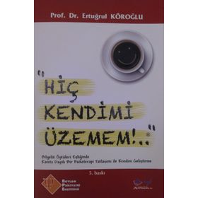 Hiç Kendimi Üzemem - Prof. Dr. Ertuğrul Köroğl
