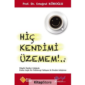 Hiç Kendimi Üzemem - Prof. Dr. Ertuğrul Köroğl