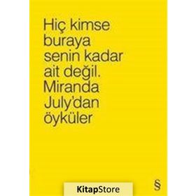 Hiç Kimse Buraya Senin Kadar Ait Değil. 4 Farklı Renk ile - Miranda July