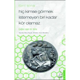 Hiç Kimse Görmek İstemeyen Biri Kadar Kör Olamaz - İbni Sina