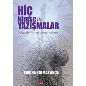 Hiç Kimse ile Yazışmalar - Karina Solmaz Akça
