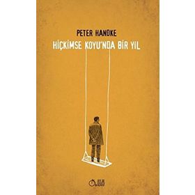 Hiç Kimse Koyu´nda Bır Yıl - Peter Handke