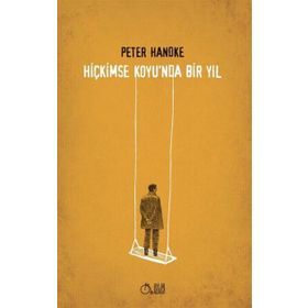 Hiç Kimse Koyu´nda Bır Yıl - Peter Handke