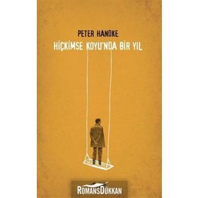 Hiç Kimse Koyu´nda Bır Yıl - Peter Handke
