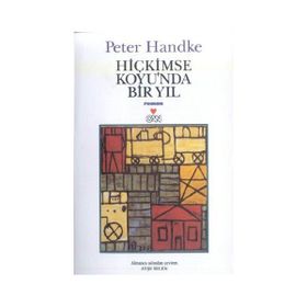 Hiç Kimse Koyu´nda Bır Yıl - Peter Handke