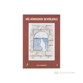 Hiç Kimseden Sevgilerle - Nedime Köşgeroğlu
