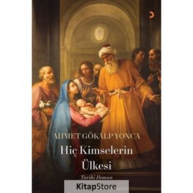 Hiç Kimselerin Ülkesi - Ahmet Gökalp Yonca - Cinius Yayınları
