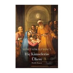 Hiç Kimselerin Ülkesi - Ahmet Gökalp Yonca - Cinius Yayınları