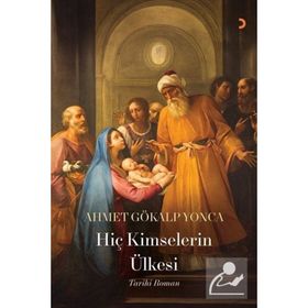 Hiç Kimselerin Ülkesi - Ahmet Gökalp Yonca - Cinius Yayınları