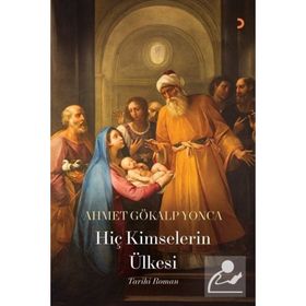 Hiç Kimselerin Ülkesi - Ahmet Gökalp Yonca - Cinius Yayınları