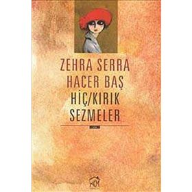 HİÇ-KIRIK SEZMELER - ZEHRA SERRA HACER BAŞ