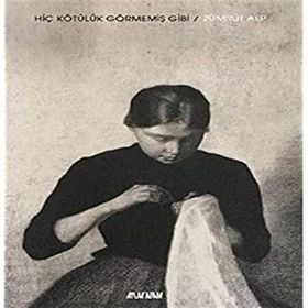 Hiç Kötülük Görmemiş Gibi Zümrüt Alp
