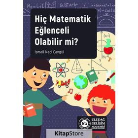 Hiç Matematik Eğlenceli Olabilir mi? - İsmail Naci Cangül