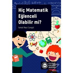 Hiç Matematik Eğlenceli Olabilir mi? - İsmail Naci Cangül