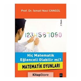 HİÇ MATEMATIK EĞLENCELİ OLABILIR MI? MATEMATIK OYUNLARI - İSMAİL NACI CANGÜL