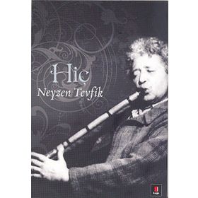 HİÇ - NEYZEN TEVFIK