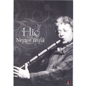 HİÇ - NEYZEN TEVFIK