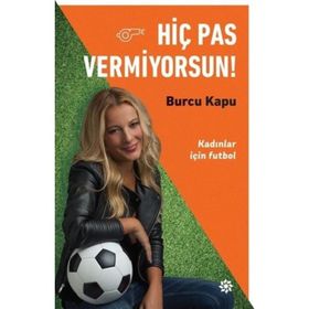 Hiç Pas Vermiyorsun! - Burcu Kapu