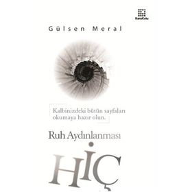 HİÇ : RUH AYDINLANMASI - GÜLSEN MERAL