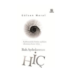 HİÇ : RUH AYDINLANMASI - GÜLSEN MERAL