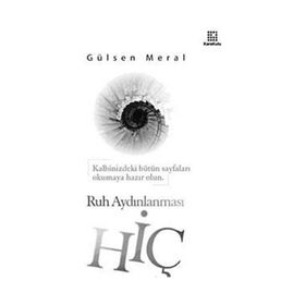 HİÇ : RUH AYDINLANMASI - GÜLSEN MERAL