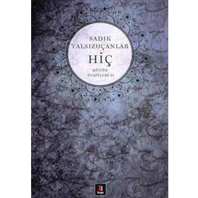 HİÇ - SADIK YALSIZUÇANLAR