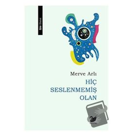 Hiç Seslenmemiş Olan Merve Arlı - Anima Yayınları