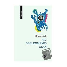 Hiç Seslenmemiş Olan Merve Arlı - Anima Yayınları