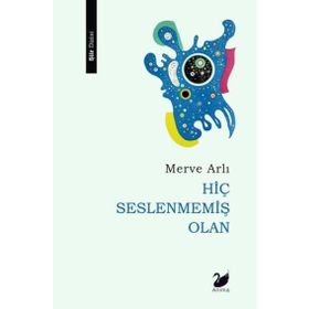 Hiç Seslenmemiş Olan Merve Arlı - Anima Yayınları
