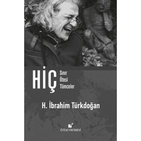 Hiç - Sınır Ötesi Tümceler - H. İbrahim Türkdoğan