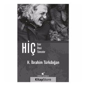 Hiç - Sınır Ötesi Tümceler - H. İbrahim Türkdoğan