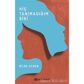Hiç Tanımadığım Biri-Bilge Aygün
