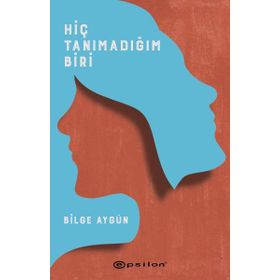 Hiç Tanımadığım Biri-Bilge Aygün