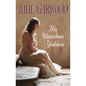 Hiç Umudum Yokken - Julie Garwood