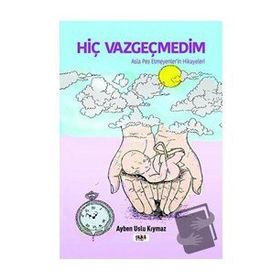 Hiç Vazgeçmedim - Tilki Kitap