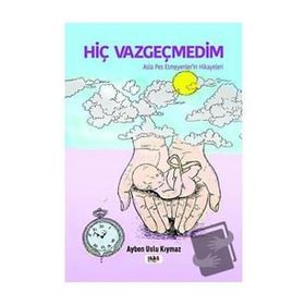 Hiç Vazgeçmedim - Tilki Kitap