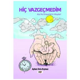 Hiç Vazgeçmedim - Tilki Kitap