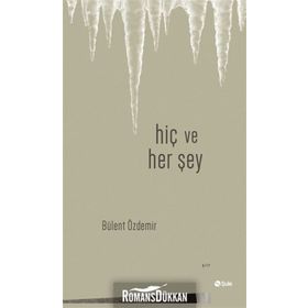 Hiç Ve Her Şey - Bülent Özdemir