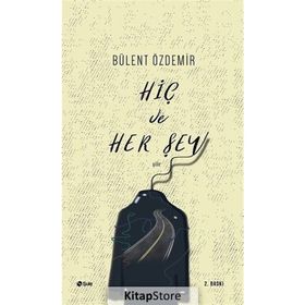 Hiç Ve Her Şey - Bülent Özdemir