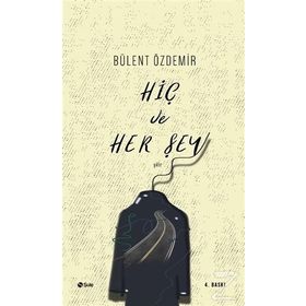Hiç Ve Her Şey - Bülent Özdemir
